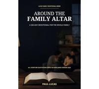 Around the Family Altar: A 365 Day Devotional for the Whole Family