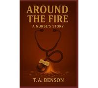 Around the Fire: A Nurse's Story