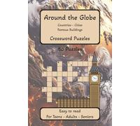 Around the Globe: Crossword Puzzles | About Countries, Cities and Famous Buildings | 60 Puzzles | Easy to Read | 120 Pages - 6x9 inches | Ideal for Gifts | Travel - Vacations - Holidays - Relaxation