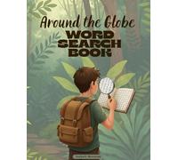 Around the Globe - Large Print Word Search Book for Seniors & Kids: 750 Words (Geography, Nature, Animals and Famous Places)