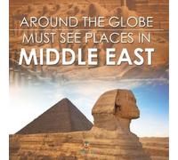 Around The Globe - Must See Places in the Middle East (Tascabile)