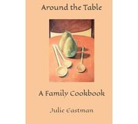 Around the Table: A Family Cookbook