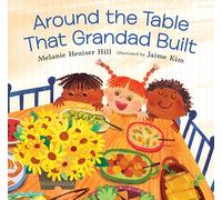 Melanie Heuiser Hill Around the Table That Grandad Built (Copertina rigida)