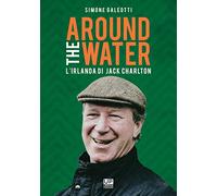 Around the water. L'Irlanda di Jack Charlton