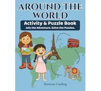 Around the World Activity and Puzzle Book: A Story and Puzzle Adventure Through 10 Exciting Cities with Fun, Educational Challenges for Kids Ages 6-8