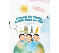 Around the world activity book for kids: A Fun Geography Activity Book for Kids Ages 4-8 | Coloring, Flags & Cultural facts.