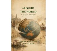 AROUND THE WORLD: Australia • Hong Kong • Singapore A Travel Journal