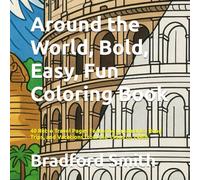 Around the World, Bold, Easy, Fun Coloring Book: 40 Retro Travel Pages Featuring Landmarks, Road Trips, and Vacations from the 1950s to 1980s