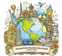 Around the World Color Book: A Relaxing Adult Coloring Book Featuring Landmarks, and Calm Creative Escapes