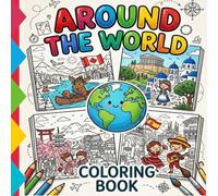 Around the World Coloring Book: A Creative Journey to Famous Landmarks, Global Cultures, and Iconic Cities for Kids and Adults.