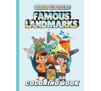 Around the World Famous Landmarks Coloring Book: Explore the World’s Most Iconic Places Through Fun and Easy Coloring