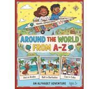 Around The World From A-Z: An Alphabet Adventure