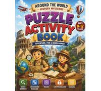 Around the World History Mysteries Puzzle Activity Book: Secret Agent Missions with Word Search, Sudoku, Crosswords, Different Mazes & Cryptogram Puzzles | Brain Games for Curious Kids