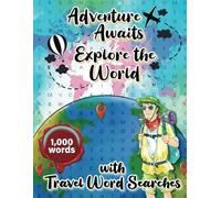 Around the World in 1,000 Words: A Travel Word Search Adventure for Your Mind