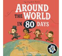 Around the World in 80 Days: My Very First Classics, after the novel by Jules Verne