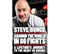 Around the World in 80 Fights: A Lifetime’s Journey to the Heart of Boxing