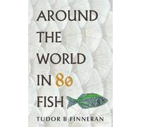 Around the World in 80 Fish: A Global Angling Adventure