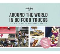 Around the World in 80 Food Trucks [Lingua Inglese]: Easy & Tasty Recipes from Chefs on the Road
