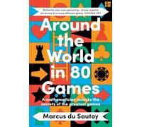 Around the World in 80 Games: A mathematician unlocks the secrets of the greatest games