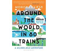 Around the World in 80 Trains: A 45,000-Mile Adventure [Lingua Inglese]