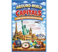 Around the World in Capitals: A World Capitals Word Search Puzzle Book