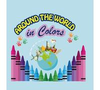 Around the World in Colors: A Global Travel Coloring Adventure for Adults: A Coloring Book Featuring Famous Landmarks, Traditions & Cultures