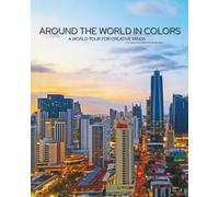 Around the World in Colors: A World Tour for Creative Minds