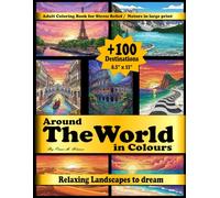 Around the world in Colors: Adult Coloring Book for Stress Relief / Relaxing Landscapes to dream / Nature in large print