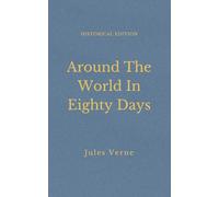 Around The World In Eighty Days: A Timeless Classic Of Global Adventure (Annotated)