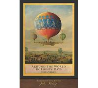 Around the World in Eighty Days (Illustrated First Edition): 100th Anniversary Collection [Lingua Inglese]
