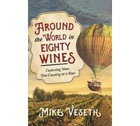 Around the World in Eighty Wines: Exploring Wine One Country at a Time