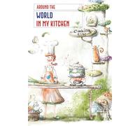 Around the World in My Kitchen: 6X9 in Daily cooking journal that makes perfect in kitchen