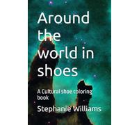 Around the world in shoes: A Cultural shoe coloring book