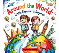 Around the World: Little Explorer’s Rhymes | Fun Travel Poems for Kids Ages 3-8 | Learn About Countries, Landmarks & Cultures Through Simple English Rhymes