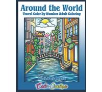 Around the World Travel Color by Number Coloring for Adults BLACK BACKGROUND: Numbered Places & Favorite Destinations For Relaxation and Stress Relief