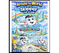 Around the World with Skipper the Plane: Fun Airplane Coloring Book for Kids Ages 3-10