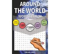Around the World Word Search Puzzle Book: 1,500 Words - 100 Puzzles for All Ages | Large Print | 150 Pages | Size 6x9 inch | Great for Travel