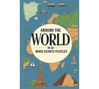 Around The World Word Search Puzzles: 50+ Global Landmarks Puzzles | Fun Brain Game for All Ages | Easy to Read Print | 6x9 Inch