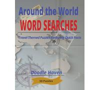 Around the World Word Searches: Travel Themed Puzzles Featuring Quick Facts