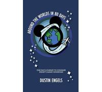 Around the Worlds in 80 Days: One Fan’s Journey to Conquer Disney’s Magic Kingdoms