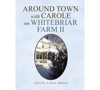 Around Town with Carol on WhiteBriar Farm Book 2