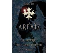 Arpaïs. La memoria delle anime imperfette
