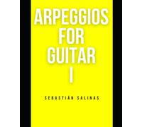 Arpeggios for Guitar I: The basic arpeggios you need to get started: 3