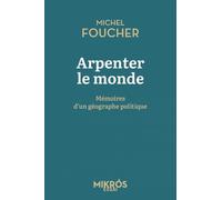 Arpenter le monde: Mémoires d'un géographe politique