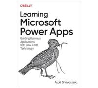 Arpit Shrivastava Learning Microsoft Power Apps (Tascabile)
