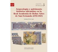 Arqueología y patrimonio histórico alicantino en la Real Academia de Bellas Artes de San Fernando (1792-1967)