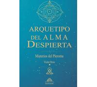 Arquetipo del Alma Despierta: Misterios del Pleroma