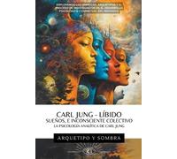 Arquetipo Y Somb Carl Jung - Sueos, Lbido, E Inconsciente Colecti (Tascabile)