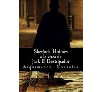 Arquímedes González Sherlock Holmes a la caza de Jack El Destripador (Tascabile)