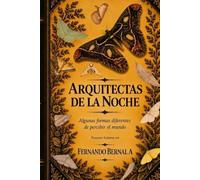 Arquitectas de la Noche.: a través de las polillas podemos saber como los no humanos perciben el universo. historia natural y pensamiento